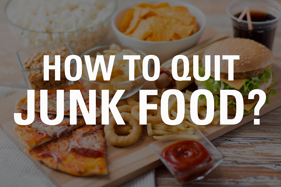 How to quit junk food?